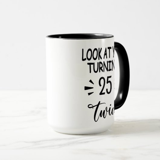 Funny 50th Birthday Mug Look Who's 25 Twice (Devant droit)