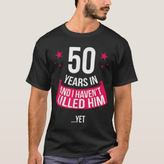 Funny 50th Wedding Jubileum Wife Gift T-shirt