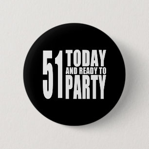 Funny 51st Birthdays : 51 Vandaag en Klaar aan Par Ronde Button 5,7 Cm