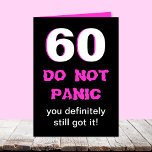 Funny 60e carte d'anniversaire pour les femmes<br><div class="desc">Cette drôle de carte d'anniversaire de 60ème anniversaire est pour les femmes. Un grand 60 blanc est bordé de rose sur un arrière - plan noir avec "NE PAS PANIQUER" en dessous et puis "vous l'avez définitivement encore". À l'intérieur de la carte, vous trouverez le drôle. C'est une carte merveilleuse...</div>