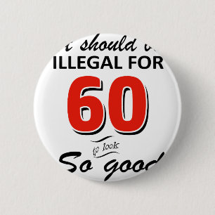 Funny 60ste verjaardag design ronde button 5,7 cm