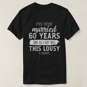 Funny 60th Wedding Jubileum 60 jaar getrouwd Ma T-shirt