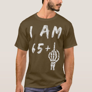 Funny 66th Birthday I Am 65Plus Skeleton Middle F T-shirt