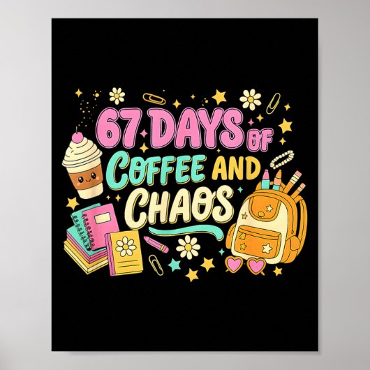 Funny 67 Days Of Coffee Retro Teacher Humor Poster (Voorkant)