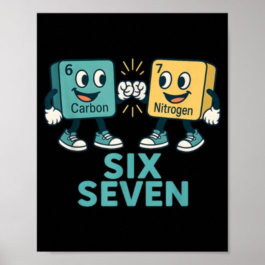 Funny 67 Science Teacher 6 7 Carbon Nitrogen Perio Poster (Voorkant)
