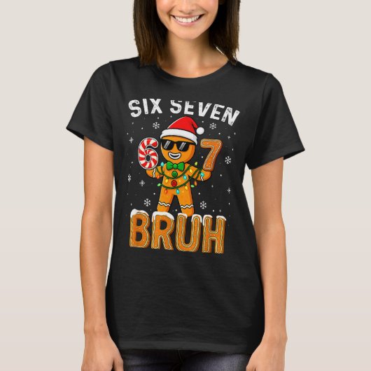 Funny 67 Six Seven Bruh Gingerbread 6 7 Meme Chris T-shirt (Voorkant)