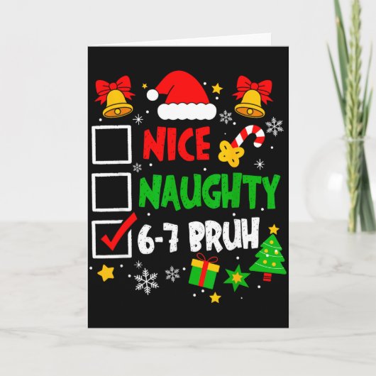 Funny 6-7 Bruh Christmas Checklist Cute Naughty Ni Kaart (Voorkant)