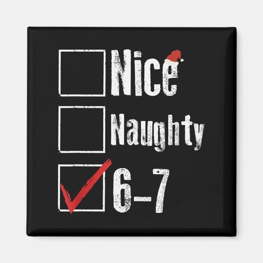 Funny 6-7 Meme Nice Naughty 67 Christmas Brain Rot Magneet (Voorkant)