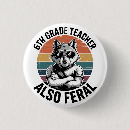 Funny 6th Grade Teacher Wolf Also Feral Retro Ronde Button 3,2 Cm