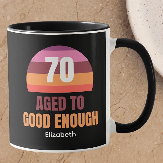 Funny 70th Birthday Custom Good Enough Mug for her Mok