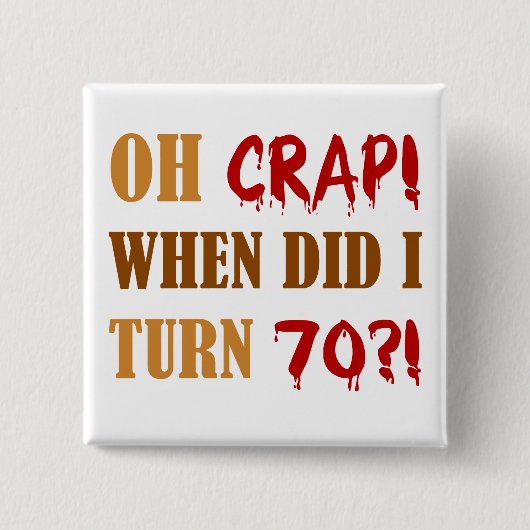 Funny 70th Birthday Gag Gift Vierkante Button 5,1 Cm (Voorkant)