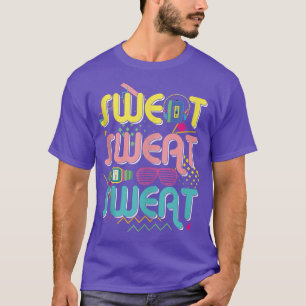 Funny 80's Workout Sweat Sweat 80's Gym T-shirt