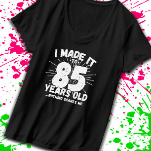 Funny 85th Birthday Quote Sarcastic 85 Year Old T-shirt