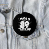 Funny 89th Birthday Quote Sarcastic 89 Year Old Ronde Button 4,0 Cm (In situ)