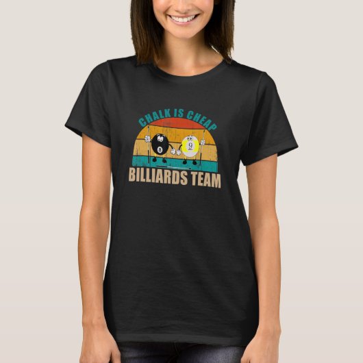 Funny 8 9 Ball Billiards Team Chalk is Cheap Billi T-shirt (Voorkant)