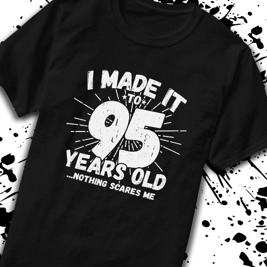 Funny 95th Birthday Quote Sarcastic 95 Year Old T-shirt