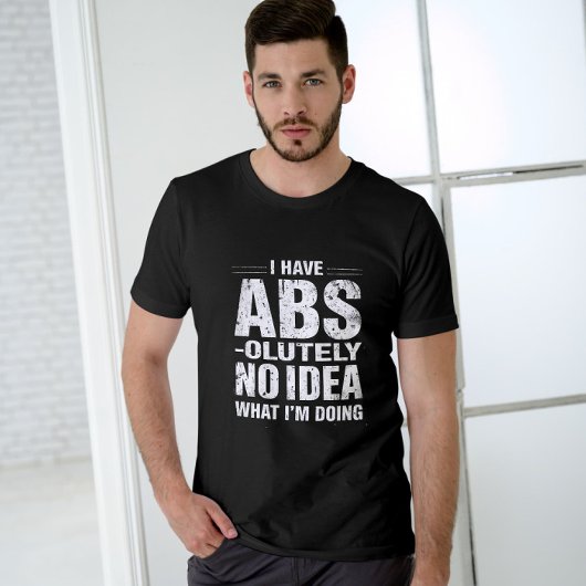 Funny ABS Quote Gym Giftful Design T-shirt