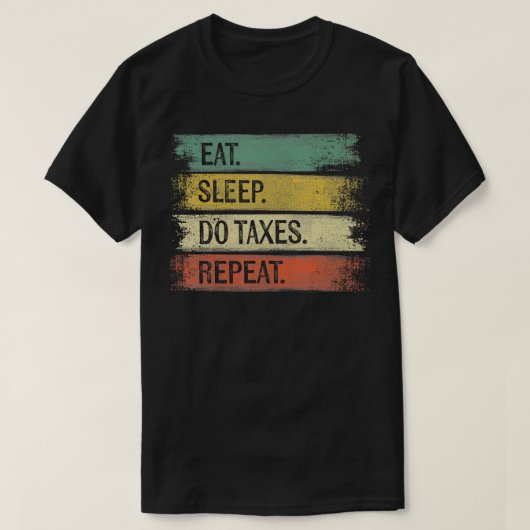 Funny Accountant Gifts Eat Sleep Do Taxes Repo A T-shirt (Design voorkant)