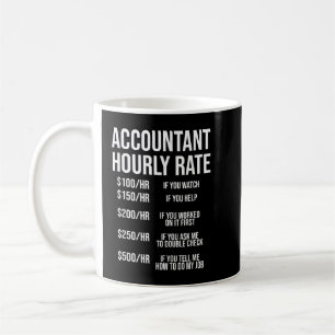 Funny Accountant Hourly Rate Accounting CPA Humor Koffiemok