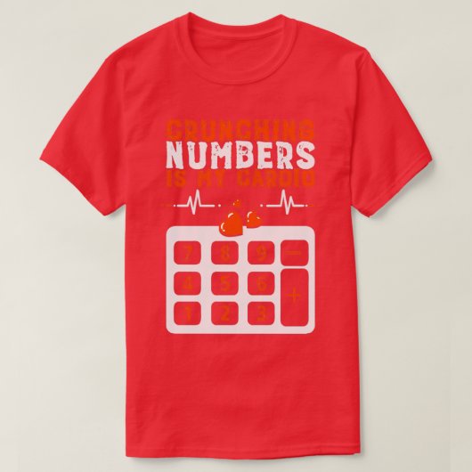 Funny Accounting Crunching Numbers is T-shirt (Design voorkant)