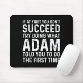 Funny Adam If At First You Don't Succeed Try Doing Muismat (Met muis)