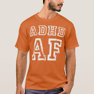 Funny ADHD Awareness Quote voor Adult Mannen and W T-shirt