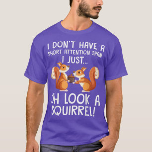 Funny ADHD Squirrel Design for Men Women Chipmunk T-shirt