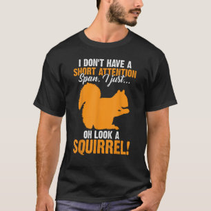 Funny ADHD Squirrel Design for Men Women Chipmunk T-shirt