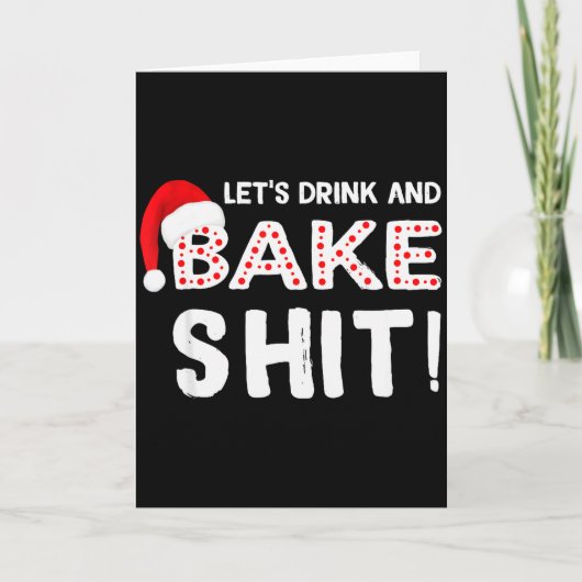Funny Adult Christmas Baking Shirt, Drink And Bake Kaart (Voorkant)