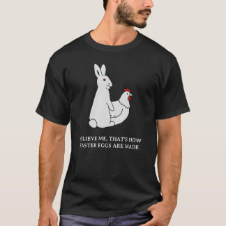 Funny Adult Easter Bunny Made Eggs Humor T-shirt