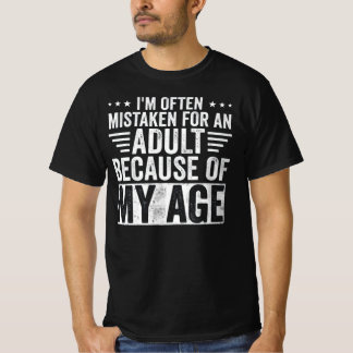 Funny Adult Quote – “I’m Often Mistaken for an Adu T-shirt
