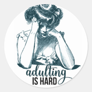Funny Adulting is Hard Gibson Girl Ronde Sticker