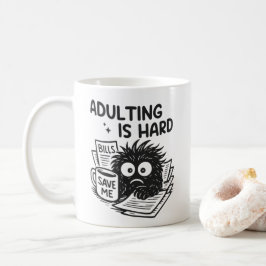 Funny Adulting Mug – Adulting Is Hard, Bills Save  Koffiemok