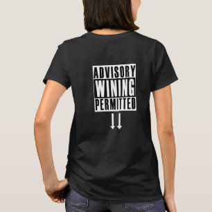 Funny Advisory: Wining Perited T-shirt