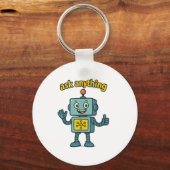 Funny Ai Robot With Ask Anything Quote _ Geek Tee Sleutelhanger (Voorkant)