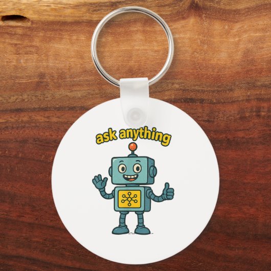 Funny Ai Robot With Ask Anything Quote _ Geek Tee Sleutelhanger (Voorkant)