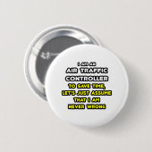 Funny Air Traffic Controller T-Shirts Ronde Button 5,7 Cm (Voorkant /achterkant)