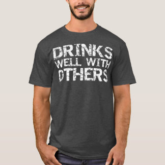 Funny Alcohol Drink de Drinken van de CitaatPartij T-shirt