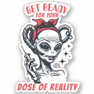 Funny alien hypodermic needle dose of reality sticker