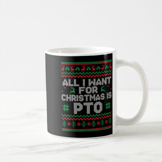 Funny All I Want For Christmas Is Pto Matching Ugl Koffiemok (Rechts)
