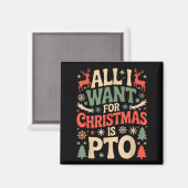 Funny All I Want For Christmas Is Pto Matching Ugl Magneet (Voorkant / Achterkant)