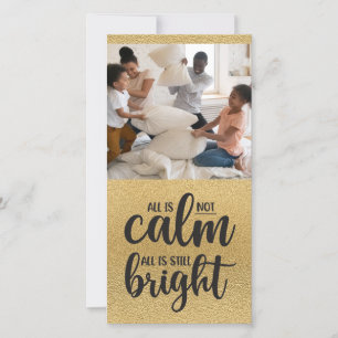 Funny All is geen Calm Gold Foil Foto Holiday Kaar Feestdagenkaart