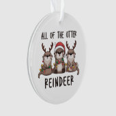 Funny All Of The Otter Reindeer Christmas Animal Ornament (voorkant)