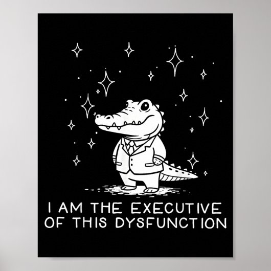 Funny Alligator I Am The Executive Of This Dysfunc Poster (Voorkant)