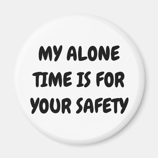 Funny Alone Time magnet Magneet (Voorkant)