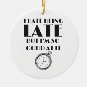 Funny Altijd laat Tiener meisjes Sassy Keramisch Ornament