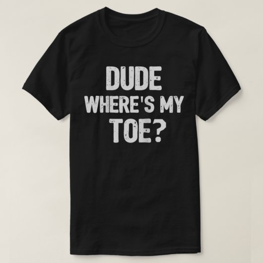Funny Amputee Tosthetic Leg Joke Gift T-shirt (Design voorkant)