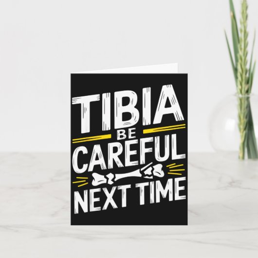 Funny Anatomy Going Tibia Okay Broken Leg Gift For Kaart (Voorkant)