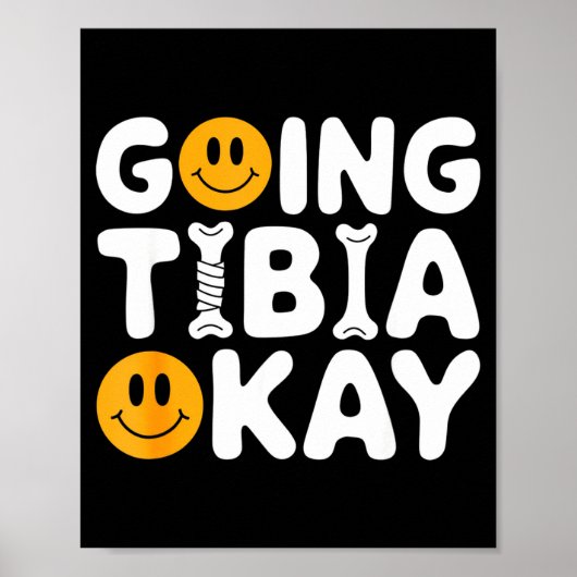 Funny Anatomy Going Tibia Okay Broken Leg Gift For Poster (Voorkant)