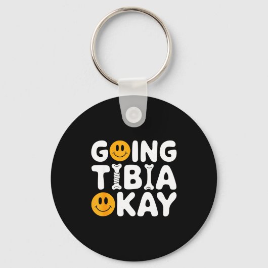 Funny Anatomy Going Tibia Okay Broken Leg Gift For Sleutelhanger (Voorkant)